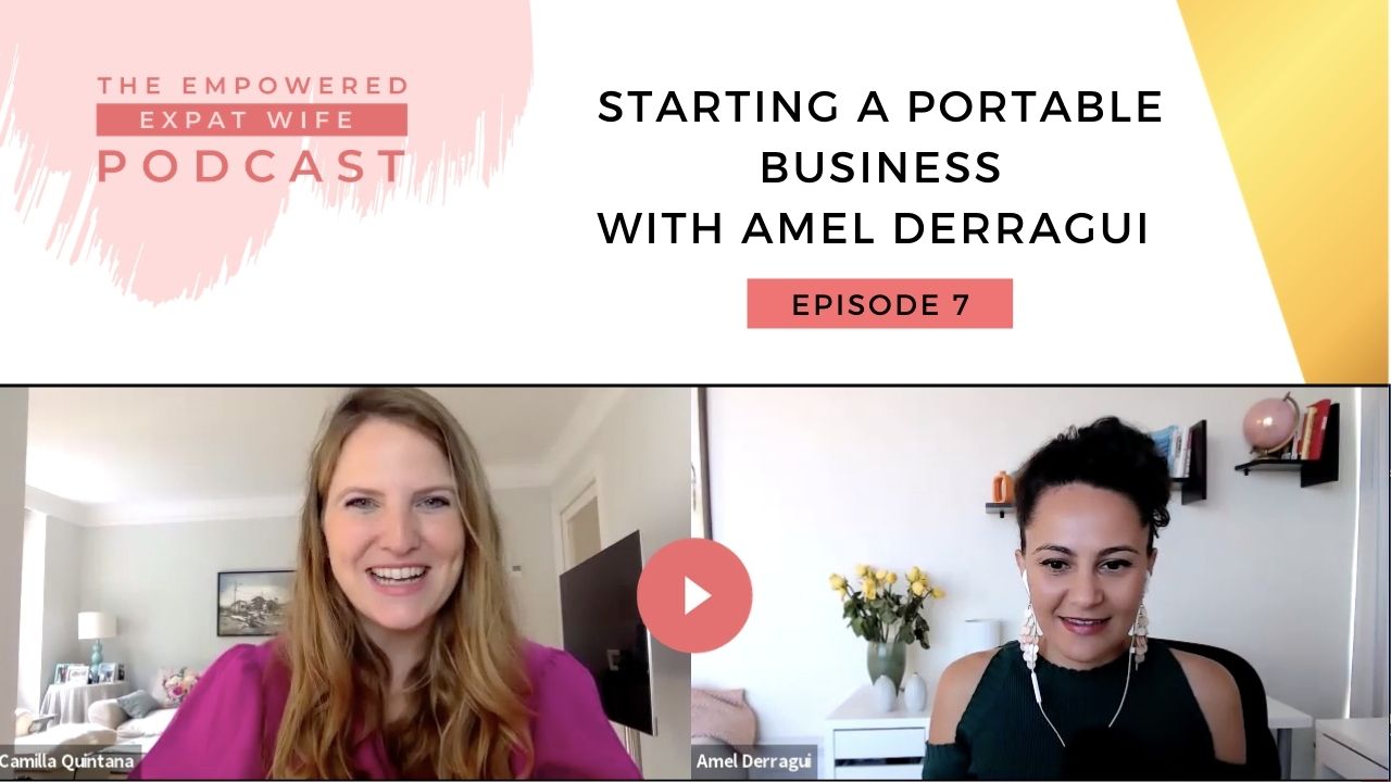 Episode 7 – Starting a Portable Business (with Amel Derragui)