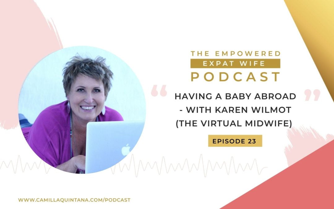 Episode 23: Having a Baby Abroad – with Karen Wilmot, The Virtual Midwife