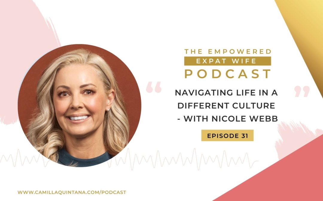 Episode 31: Navigating Life in a Different Culture – with Nicole Webb