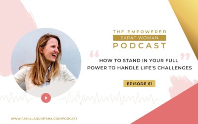 Episode 61: How To Stand In Your Full Power To Handle Life’s Challenges