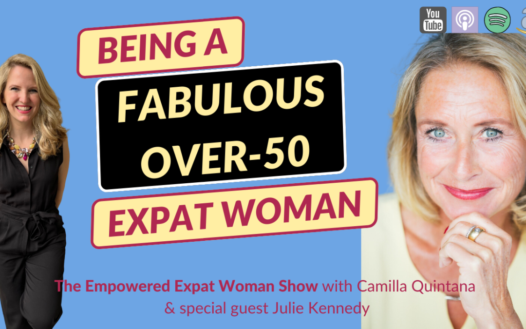 Episode 69: Being a Fabulous-Over-50 Expat Woman (with Julie Kennedy)