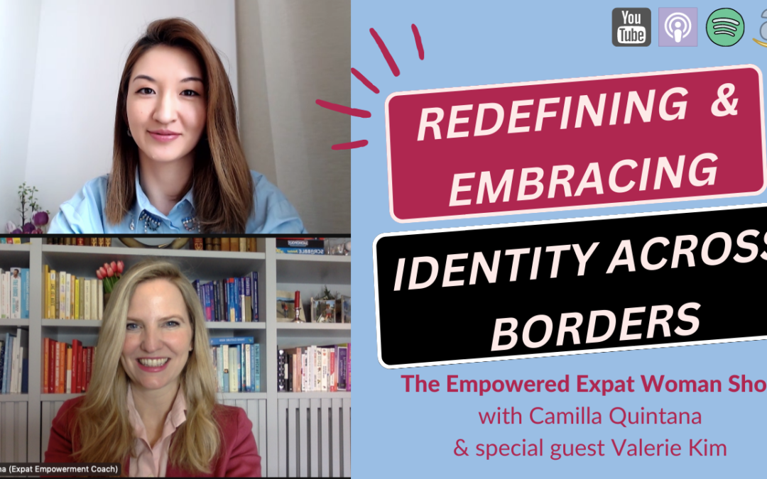 Episode 70. Redefining & Embracing Our Identity Across Borders (with Valerie Kim)